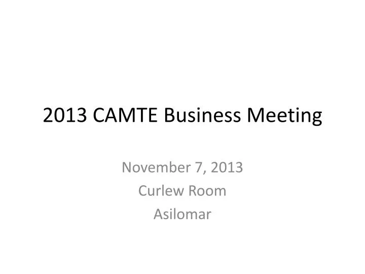 2013 camte business meeting