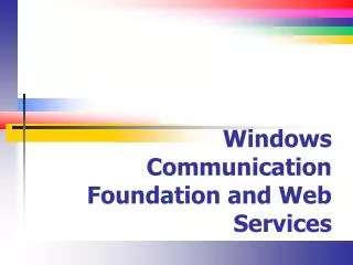 Windows Communication Foundation and Web Services