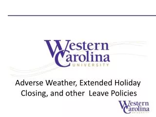 Adverse Weather, Extended Holiday Closing, and other Leave Policies