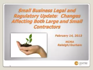 Small Business Legal and Regulatory Update :  Changes Affecting Both Large and Small Contractors