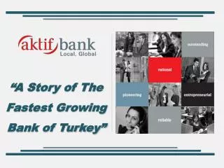 “A Story of The Fastest Growing Bank of Turkey”