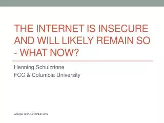 The Internet is Insecure and Will Likely Remain So - What now?