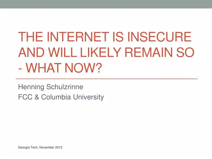 the internet is insecure and will likely remain so what now