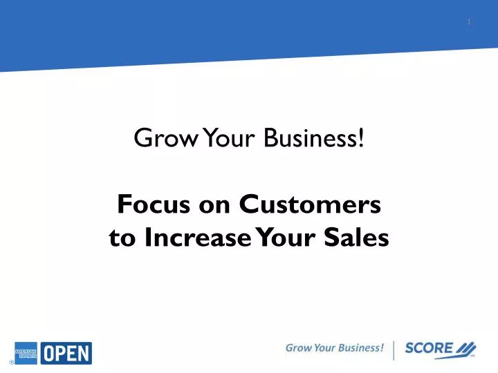 grow your business focus on customers to increase your sales