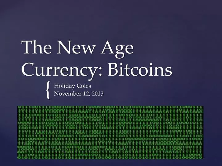 the new age currency bitcoins