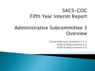 SACS-COC Fifth Year Interim Report Administrative Subcommittee 3 Overview