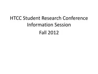 HTCC Student Research Conference Information Session Fall 2012