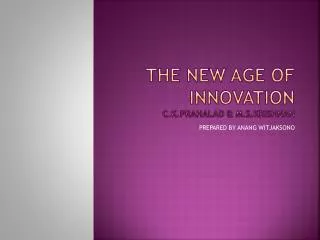 THE NEW AGE OF INNOVATION C.K.PRAHALAD &amp; M.S.KRISHNAN