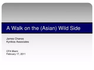 A Walk on the (Asian) Wild Side