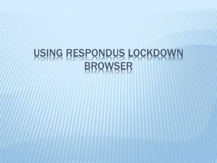 using respondus lockdown browser
