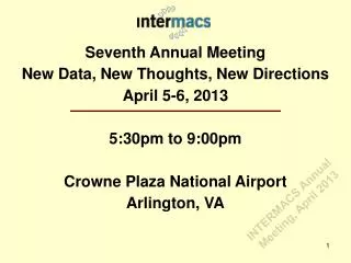 Seventh Annual Meeting New Data, New Thoughts, New Directions April 5-6, 2013 5:30pm to 9:00pm Crowne Plaza National