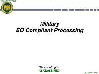 Military EO Compliant Processing