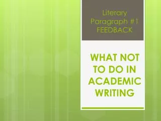 Literary Paragraph #1 FEEDBACK WHAT NOT TO DO IN ACADEMIC WRITING