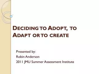 Deciding to Adopt, to Adapt or to create