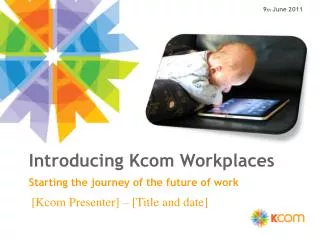 Introducing Kcom Workplaces Starting the journey of the future of work