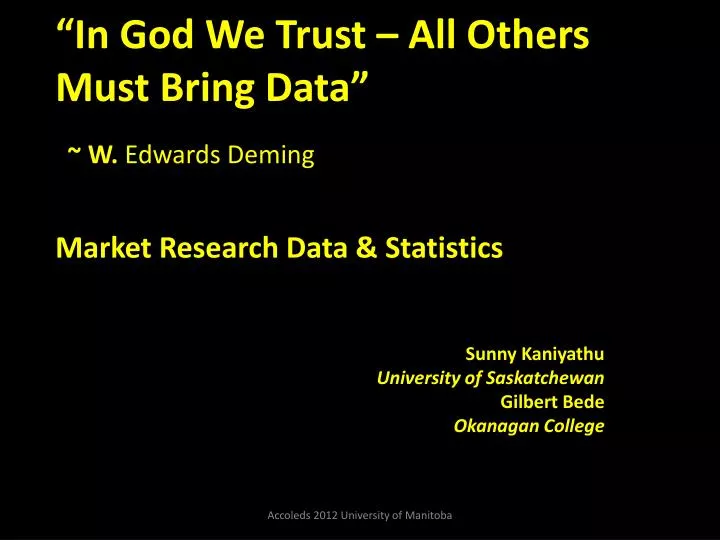in god we trust all others must bring data w edwards deming market research data statistics