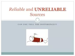 Reliable and UNRELIABLE Sources