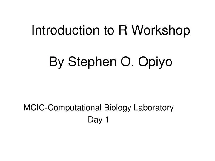 introduction to r workshop by stephen o opiyo