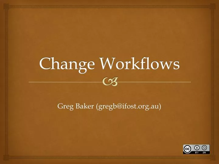 change workflows
