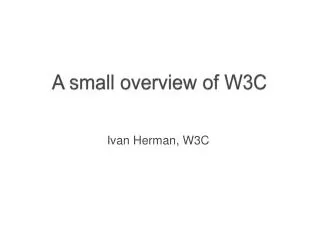 A small overview of W3C