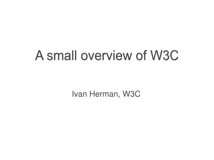 a small overview of w3c