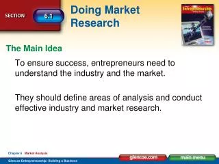 To ensure success, entrepreneurs need to understand the industry and the market.