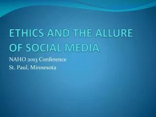 ETHICS AND THE ALLURE OF SOCIAL MEDIA