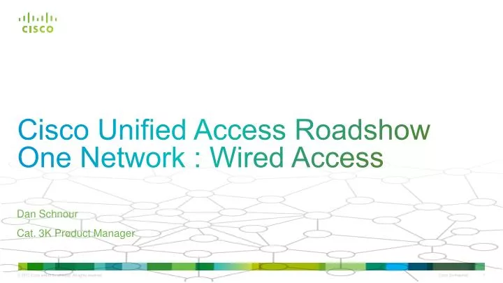 cisco unified access roadshow one network wired access