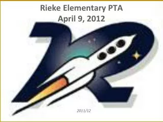 Rieke Elementary PTA April 9, 2012