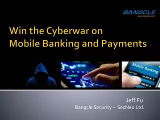Win the Cyberwar on Mobile Banking and Payments
