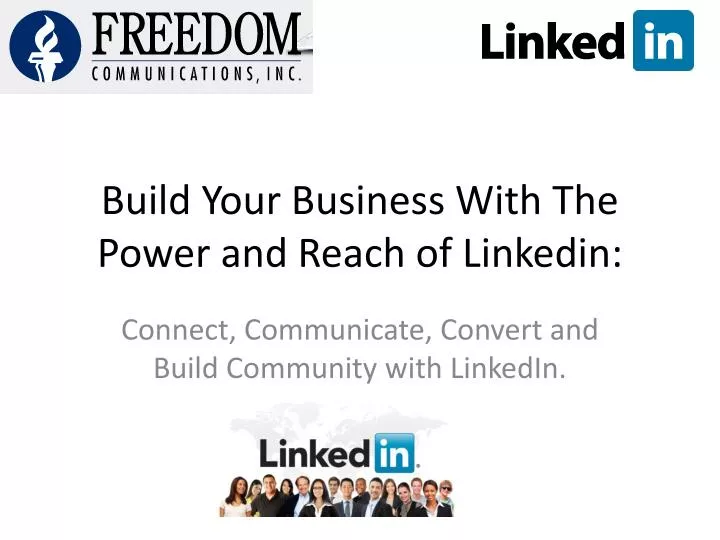 build your business with the power and reach of linkedin