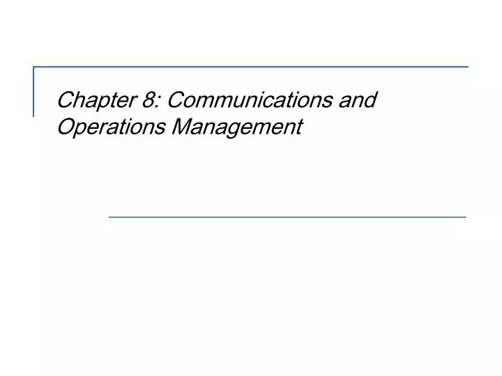 chapter 8 communications and operations management