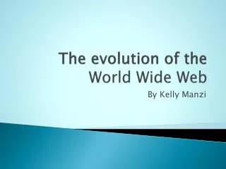 The evolution of the World Wide Web