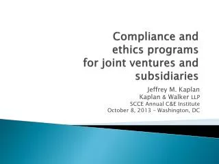 Compliance and ethics programs for joint ventures and subsidiaries