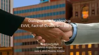 Dialogue with Leadership EVVE, Fact-of-Death, and the DMF
