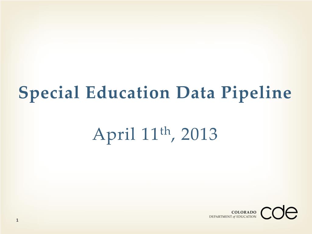 PPT - Special Education Data Pipeline April 11 th , 2013 PowerPoint ...