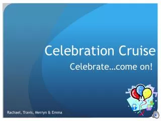 Celebration Cruise