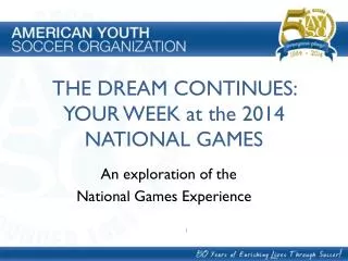 THE DREAM CONTINUES: YOUR WEEK at the 2014 NATIONAL GAMES