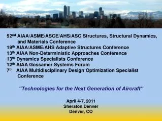 52 nd AIAA/ASME/ASCE/AHS/ASC Structures, Structural Dynamics, and Materials Conference 19 th AIAA/ASME/AHS Adaptive St
