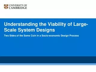Understanding the Viability of Large-Scale System Designs