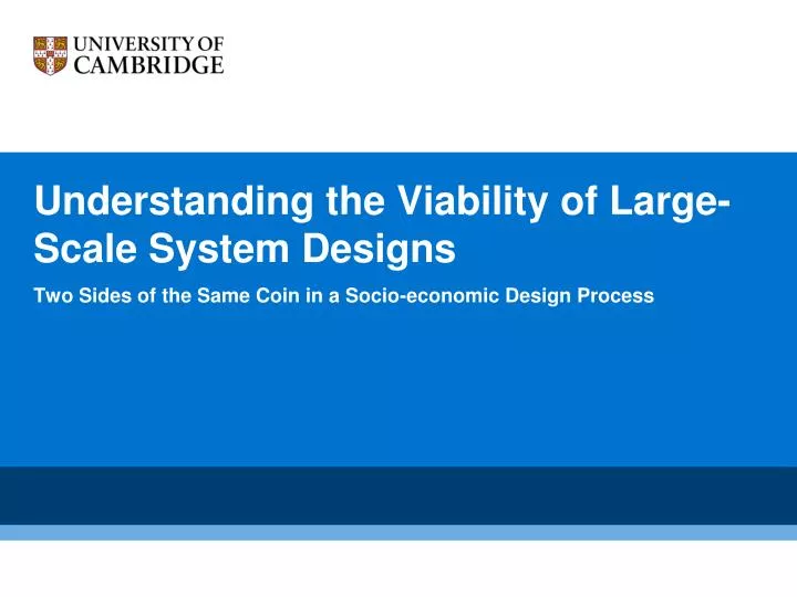 understanding the viability of large scale system designs