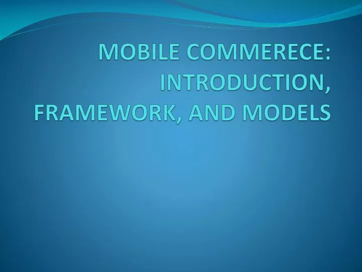 mobile commerece introduction framework and models