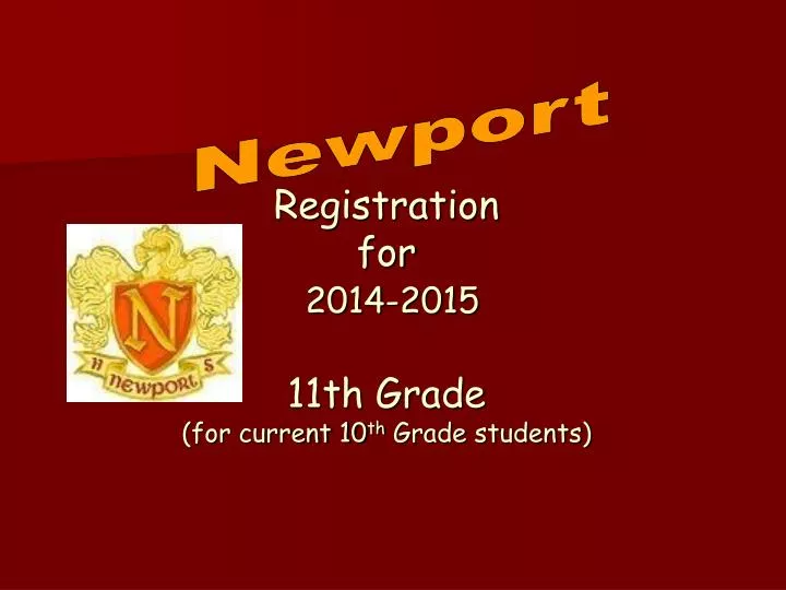 registration for 2014 2015 11th grade for current 10 th grade students