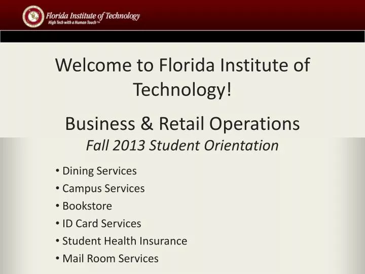 welcome to florida institute of technology business retail operations fall 2013 student orientation