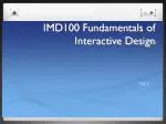 IMD100 Fundamentals of Interactive Design - slide 1
