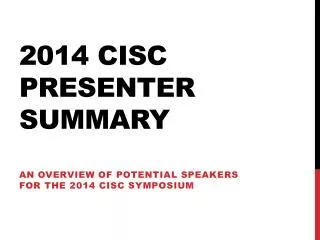 2014 CISC Presenter Summary
