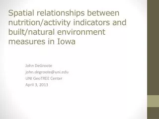 Spatial relationships between nutrition/activity indicators and built/natural environment measures in Iowa