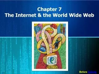 Chapter 7 The Internet &amp; the World Wide Web