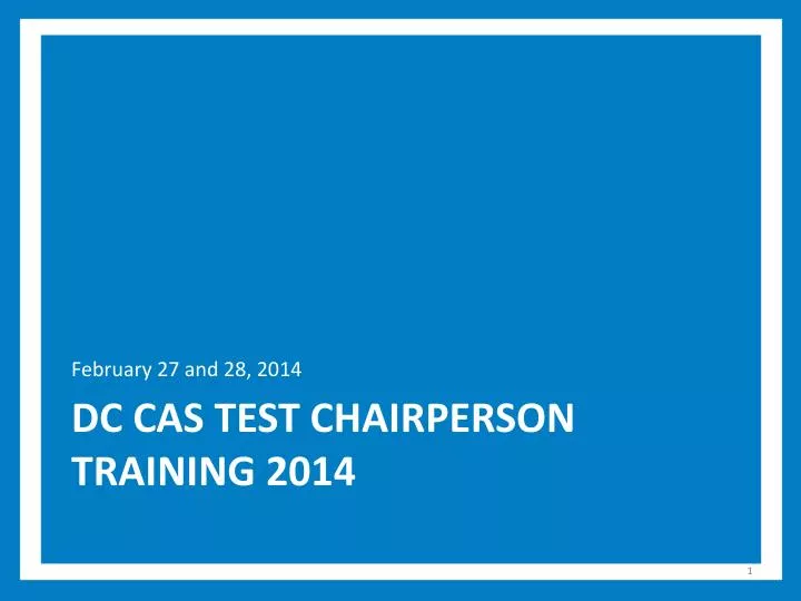 dc cas test chairperson training 2014