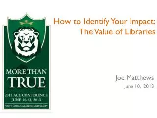How to Identify Your Impact: The Value of Libraries
